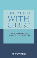 ONE MIND WITH CHRIST: READY YOUR MIND FOR SPIRITUAL TRANSFORMATION B08GLJ1JXR Book Cover