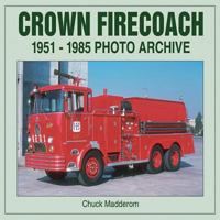 Crown Firecoach: 1951-1985 Photo Archive 158388047X Book Cover