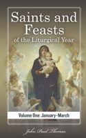 Saints and Feasts of the Liturgical Year: Volume One: January-March B0CPSNZVLN Book Cover