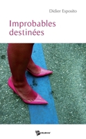 Improbables destinées (French Edition) 2748337603 Book Cover