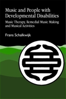 Music and People With Developmental Disabilities: Music Therapy, Remedial Music Making and Musical Activities 1853022268 Book Cover