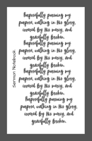 Sermon Notebook: Purposefully Pursuing My Purpose White 1710378700 Book Cover