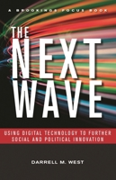The Next Wave: Using Digital Technology to Further Social and Political Innovation 0815724756 Book Cover