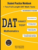 DAT Subject Test Mathematics: Student Practice Workbook + Two Full-Length DAT Math Tests 1636200508 Book Cover