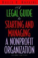 A Legal Guide to Starting and Managing a Nonprofit Organization, 2nd Edition 0471585068 Book Cover