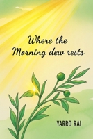 Where The Morning Dew Rests B0FKQNQWGY Book Cover