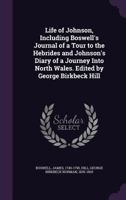 The Life of Samuel Johnson, LL.D., Including A Journal of a Tour to the Hebrides. A New Ed., With Numerous Additions and Notes; Volume 1 1145682219 Book Cover
