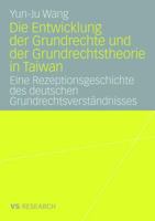 Die Entwicklung Der Grundrechte Und Der Grundrechtstheorie in Taiwan: Eine Rezeptionsgeschichte Des Deutschen Grundrechtsverstandnisses 3835060961 Book Cover