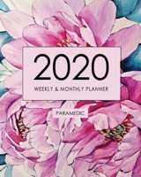 2020 Weekly and Monthly Planner: Paramedic, Paramedic Planner and Gift for Paramedic 1676454489 Book Cover