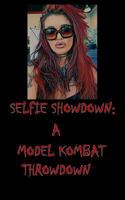 SELFIE SHOWDOWN: A MODEL KOMBAT THROWDOWN 1731598025 Book Cover