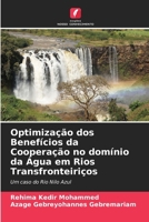 Optimização dos Benefícios da Cooperação no domínio da Água em Rios Transfronteiriços: Um caso do Rio Nilo Azul (Portuguese Edition) 6204615750 Book Cover