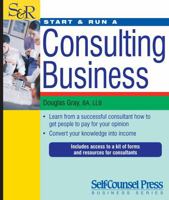 Start and Run a Consulting Business (Start & Run a) 1551808242 Book Cover