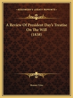 A Review of President Day's Treatise on the Will 1341976319 Book Cover