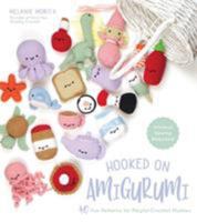 Hooked on Amigurumi: 40 Fun Patterns for Playful Crochet Plushes 1624147666 Book Cover