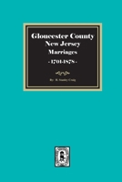 Gloucester County, New Jersey Marriages, 1701-1878 1639146431 Book Cover