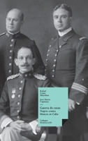 Guerra de razas: Negros contra blancos en Cuba (Historia) (Spanish Edition) 841126131X Book Cover