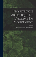 Physiologie Artistique De L'homme En Mouvement 1017230722 Book Cover