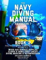 The Navy Diving Manual - Revision 7 - Book 2: Full-Size Edition, Remastered Images, Book 2 of 2: Mixed Gas Surface Supplied, Closed & Semiclosed ... & Recompression 1790332613 Book Cover