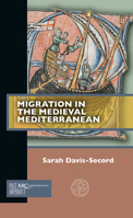 Migration in the Medieval Mediterranean 1641892668 Book Cover