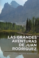 Las Grandes Adventuras de Juan Argenta Rodriguez, 1537015451 Book Cover