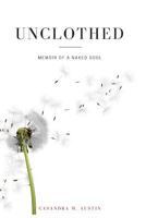 Unclothed: Memoir of a Naked Soul 1540881075 Book Cover