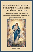 PRIÈRES DE LA NEUVAINE ET DU ROSAIRE À MARIE, CELLE QUI DÉFAIT LES NŒUDS: Un voyage de 9 jours vers la paix, la guérison et le dénouement des nœuds les plus difficiles de la vie (French Edition) B0H15JHL3V Book Cover