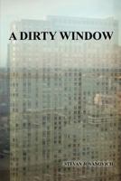 A Dirty Window 0557197643 Book Cover