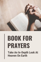 Book For Prayers: Take An In-Depth Look At Heaven On Earth: Religious Poetry B09B1L1T1S Book Cover