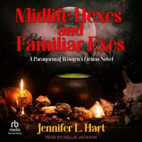 Midlife Hexes and Familiar Exes: A Paranormal Women's Fiction Novel B0GKGFCG1L Book Cover