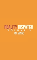 Reality Dispatch: Volume 3 B0FPWTYHPP Book Cover