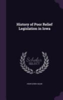 History of Poor Relief Legislation in Iowa 1240112165 Book Cover