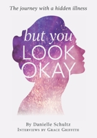 But You Look Ok 0648828204 Book Cover