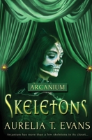 Skeletons (Arcanium) 1786518473 Book Cover