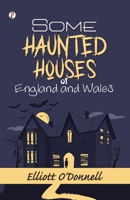 Some Haunted Houses of England and Wales 9359837164 Book Cover