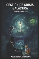 Gestión de crisis Galáctica: Saga Completa (Spanish Edition) B0GR9656FH Book Cover
