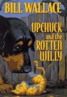 Upchuck And The Rotten Willy 0671014153 Book Cover