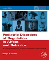 Pediatric Disorders of Regulation in Affect and Behavior: A Therapist's Guide to Assessment and Treatment 0122087704 Book Cover
