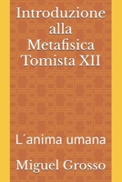 Introduzione alla Metafisica Tomista XII: L�anima umana B0BCWTF524 Book Cover