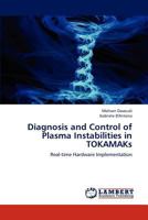 Diagnosis and Control of Plasma Instabilities in TOKAMAKs 3659230812 Book Cover