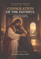 Consolation of the Faithful: Christian Hope in Suffering, Bereavement, and Eternal Life 192390115X Book Cover
