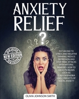 Anxiety Relief - The Best Solutions and Natural Remedies That Help the Body Heal and Stay Calm (Paperback Version - English Edition): Put an End to Stress and Negative Thinking - Reduce Depression and 1802226699 Book Cover