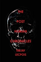 The Post Human Chronicles 0359951228 Book Cover