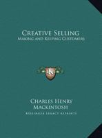 Creative Selling: Making and Keeping Customers 076616053X Book Cover