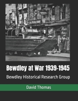Bewdley at War: 1939 - 1945 B0DTYVT7FN Book Cover
