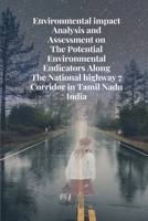 Environmental impact analysis and assessment on the potential environmental indicators along the national highway 7 corridor 1805254782 Book Cover