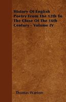 History of English Poetry from the Twelfth to the Close of the Sixteenth Century 1142101509 Book Cover