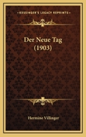 Der Neue Tag (1903) 1160070458 Book Cover