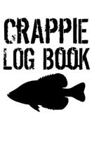 Crappie Log Book: Crappie Fishing 1087461219 Book Cover