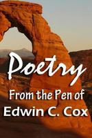 Poetry From the Pen of Edwin C. Cox 1790436486 Book Cover