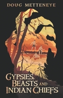 Gypsies, Beasts and Indian Chiefs B08KMFZBF4 Book Cover